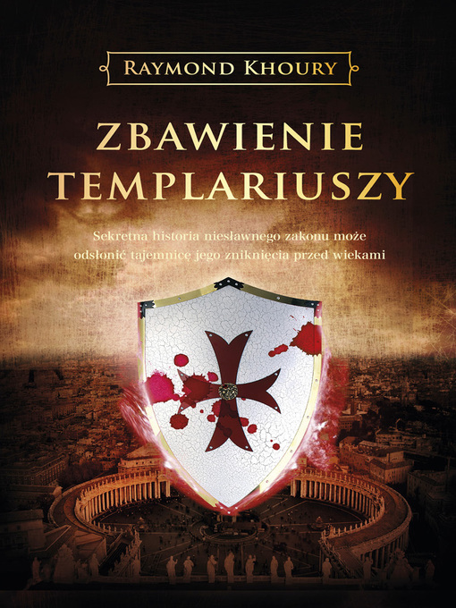 Title details for Zbawienie templariuszy by Raymond Khoury - Available